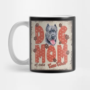 Dog Mom Of Cute Cane Corso Mug